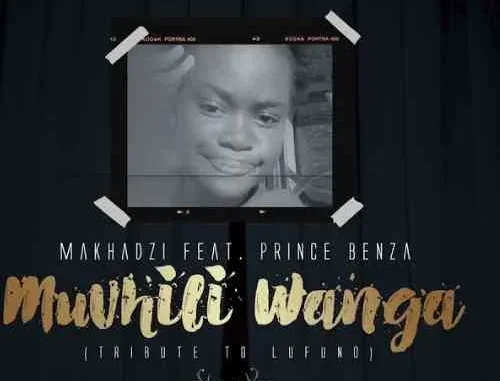 Makhadzi – Muvhili Wanga (Tribute To Lufuno) ft. Prince Benza