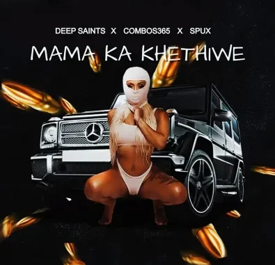 Deep Saints, Combos365, Spux – Mama Ka Khethiwe