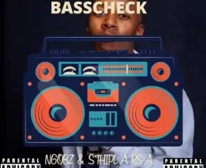 Ngobz & Sthipla Rsa – Basscheck (To Vigro Deep & Tyler ICU