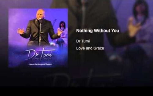 Dr Tumi – Nothing Without You