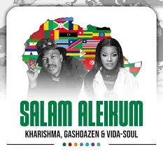 Kharishma & Ba Bethe Gashoazen – Salam Aleikom Ft Vida Soul