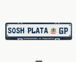 Loatinover Pounds – Sosh Plata (Remix) ft 25K & Thapelo Ghutra