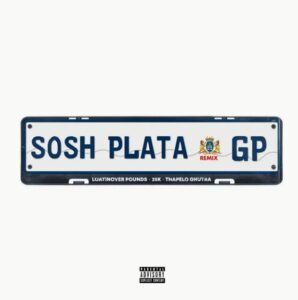 Loatinover Pounds – Sosh Plata (Remix) ft 25K & Thapelo Ghutra