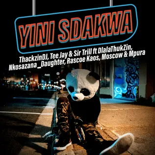 ThackzinDj, Tee Jay, Sir Trill – Yini Sdakwa (feat. Dlala Thukzin, Nkosazana_Daughter, Rascoe Kaos, Moscow & Mpura