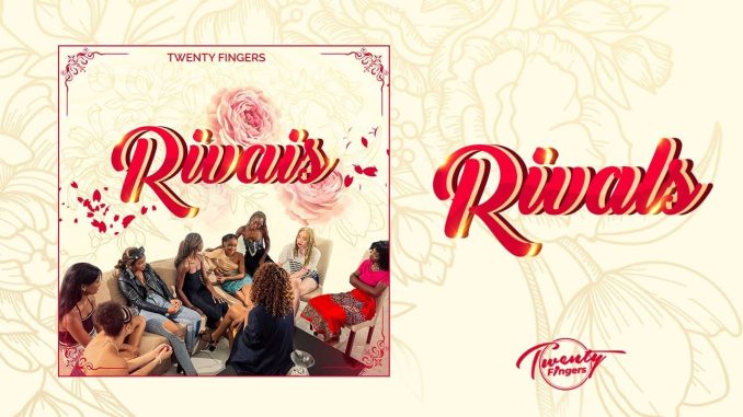 Twenty Fingers – Rivais