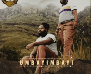 Inkabi Zezwe, Sjava & Big Zulu – Umbayimbayi