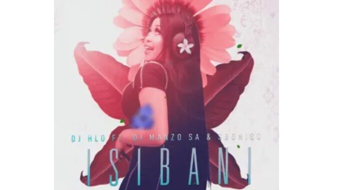 DJ Hlo ft. DJ Manzo SA & Siboniso – Isibani