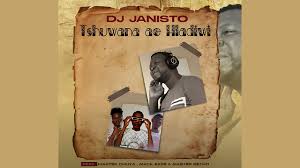 DJ Janisto – Tshuwana Ae Hladiwi Ft Master Chuza x Mack Eaze & Master Betho