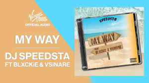 DJ Speedsta – My Way feat. Blxckie & Vsinare