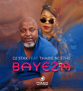 DJ Stax – Bayeza Ft Thabie Ngethe