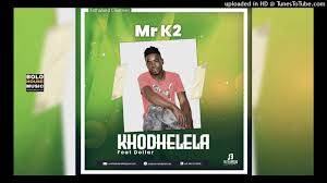 Khodhelela Feat. Dollar (Official Audio) – Mr K2