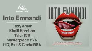 Lady Amar, Khalil Harrison, Tyler ICU - Into Emnandi