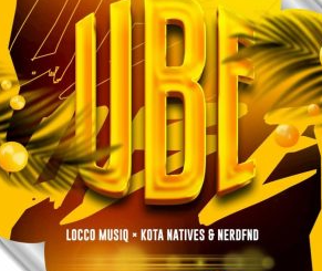 Locco Musiq – Ube ft Kota Natives & NerdFND