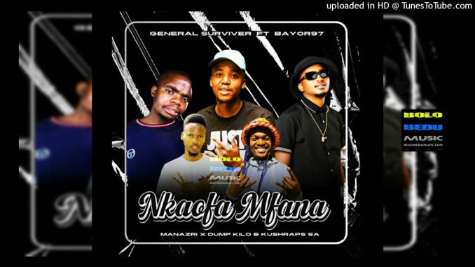 Nkaofa Mfana ft Bayor97, Manazri x Dump Kilo & KushRaps SA (Original) –