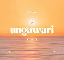 Supertonic – UNGAWARI