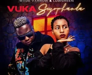 Wade Yarrow & Lowsheen – Vuka Siyophanda