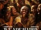 Harry Cane – We Are Happy ft Makhadzi, Nelcy B & Dr Tawanda