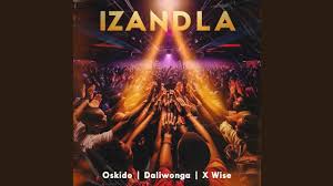 Oskido, Daliwonga & X-Wise – Izandla