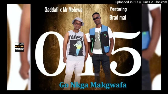 Gaddafi ☓ Mr Molewa – Go Nkga Makgwafa Ft. Brad Mal