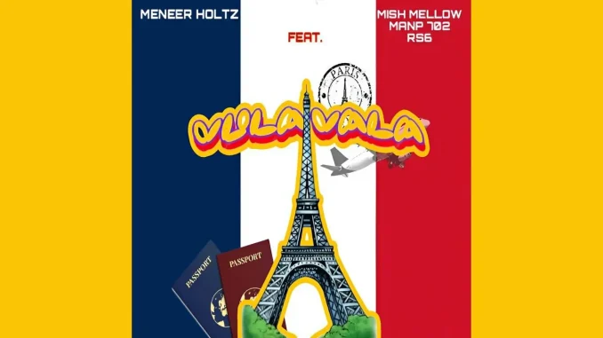 MENEER Holtz –Vula vala feat. Mish Mellow, Manp702 & RS6