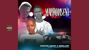 Maphodiseni - Master Azart & Miss Judy Ft Master Chuza