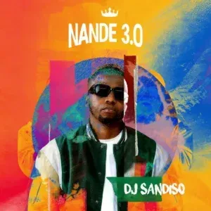 DJ Sandiso – Nande 3.0