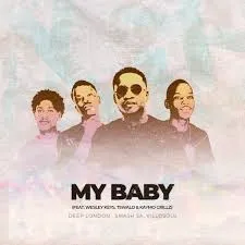 Deep London – My Baby Ft. Smash SA, Villosoul, Tswalo, Kaymo Grillz & Wesley Keys