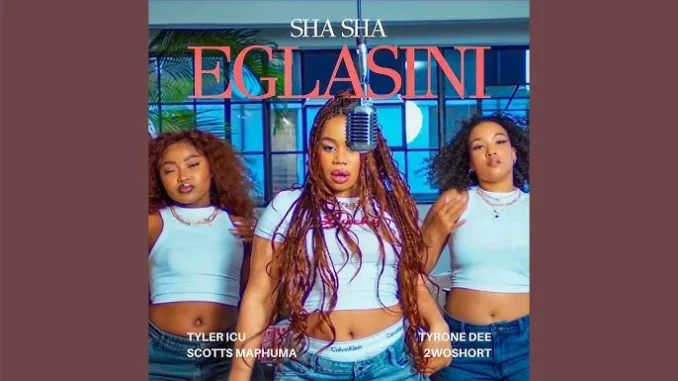 Sha Sha - Eglasini (Official Audio) feat. Tyler ICU, Scotts Maphuma, 2woshort & Tyrone Dee