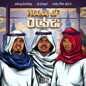 ShennyDaDeejay – House Of Dubai 1.0 ft Candy Flow RSA, DJ Stopper & DJ Stokie