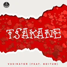 Vusinator – Tsakane ft BoituM