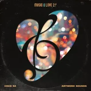 CocoSA & Artwork Sounds – Music & Love 2