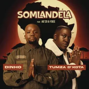 Dinho & Tumza D’kota – Somlandela (Edit) ft. Ag’zo & Ydee