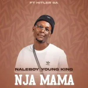 NaleBoy Young King – Nja mama ft. Hitler SA