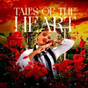 Tswalo – Tales of The Heart