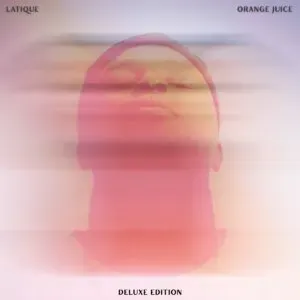 LaTique – Orange Juice (Deluxe Edition)