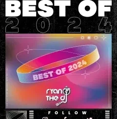 Ryan the DJ – Best of 2024 Mix