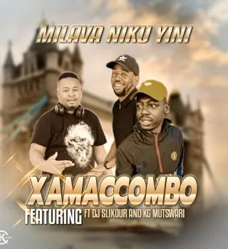 XamaCcombo Wa Mhana Vafana – Mi lava niku yini? ft. Dj slikour & KG mutwari