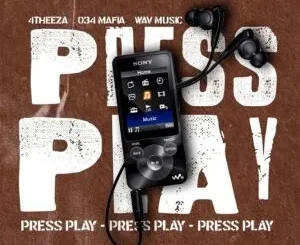 034 Mafia, 4THEE_ZA & Wav MusiQ – Press Play