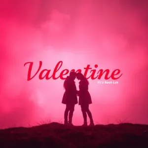 Abangani Bethu – Valentine ft. U Bash Loh