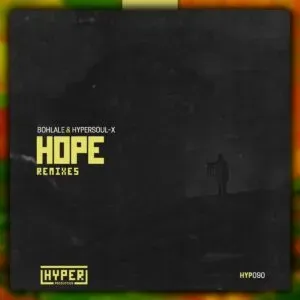 Bohlale & HyperSOUL-X – Hope (Remixes)