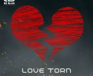 C-Blak – Love Torn