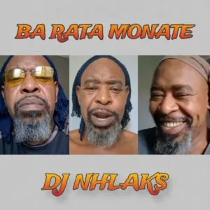 DJ Nhlaks – Ba Rata Monate