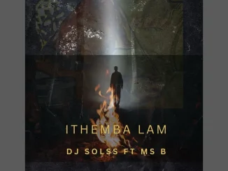 Dj Solss – iThemba Lam feat. Ms B