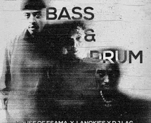 House Of ESAMA – Bass & Drum ft Lanokies & DJ Lag