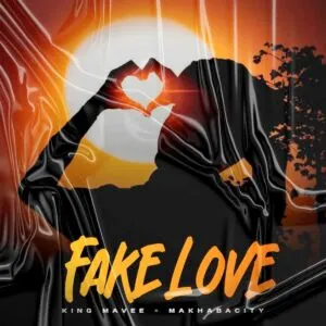 King MaVee – Fake Love ft MakhabaCity