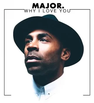 MAJOR – Why I Love You