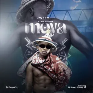 Ntate Stunna – Moya ft. DJ Ngwazi & Lowly SA