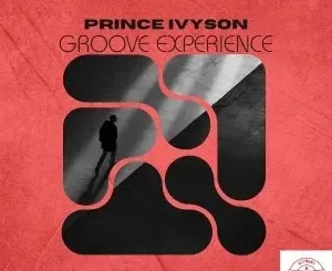 Prince Ivyson – Groove Experience