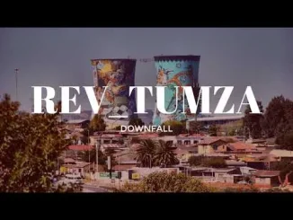 Rev Tumza ft. Ntsimbi - Downfall