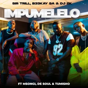 Sir Trill – iMpumelelo ft B33kay SA, DJ 2k Msongi, De Soul & Tumisho